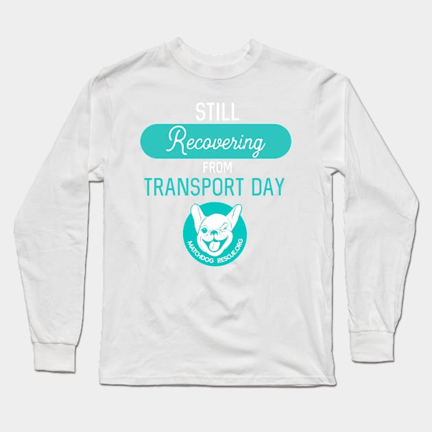 Still Recovering Long Sleeve T-Shirt by matchdogrescue